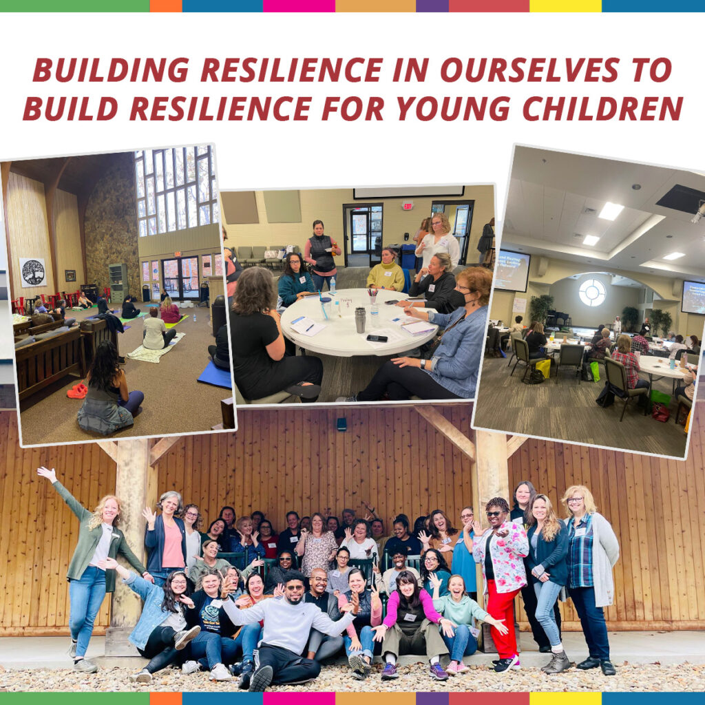 Building Resilience in Ourselves to Build Resilience for Young Children
